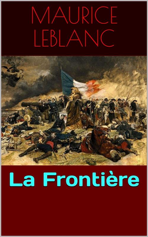 Cover of the book La Frontière by Maurice Leblanc, PRB