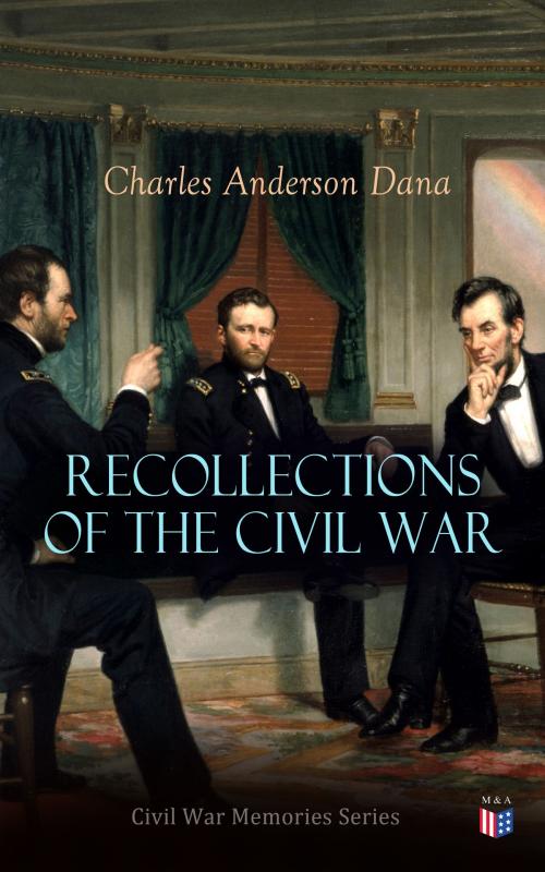 Cover of the book Recollections of the Civil War by Charles Anderson Dana, Madison & Adams Press