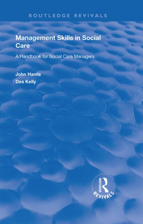 Cover of the book Management Skills in Social Care by John Harris, Des Kelly, Taylor and Francis