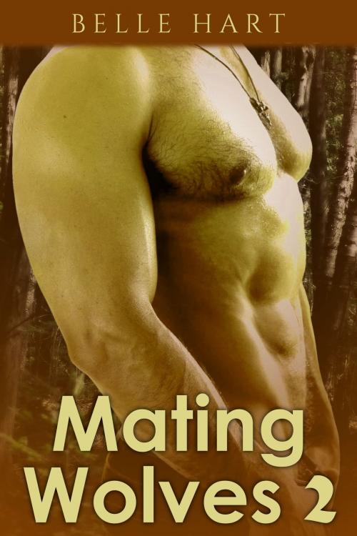 Cover of the book Mating Wolves 2 by Belle Hart, Belle Hart