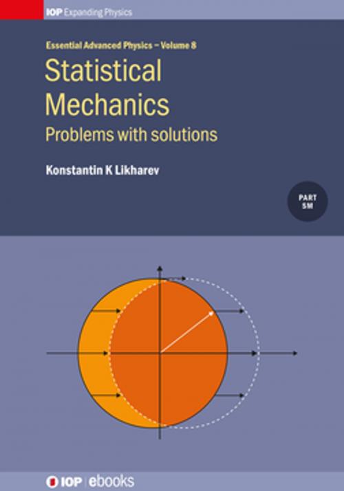 Cover of the book Statistical Mechanics: Problems with solutions, Volume 8 by Konstantin K Likharev, Institute of Physics Publishing