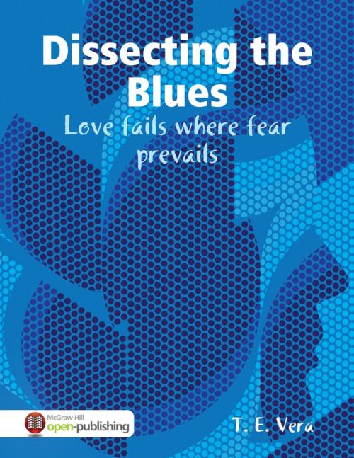 Cover of the book Dissecting the Blues by T. E. Vera, Lulu.com