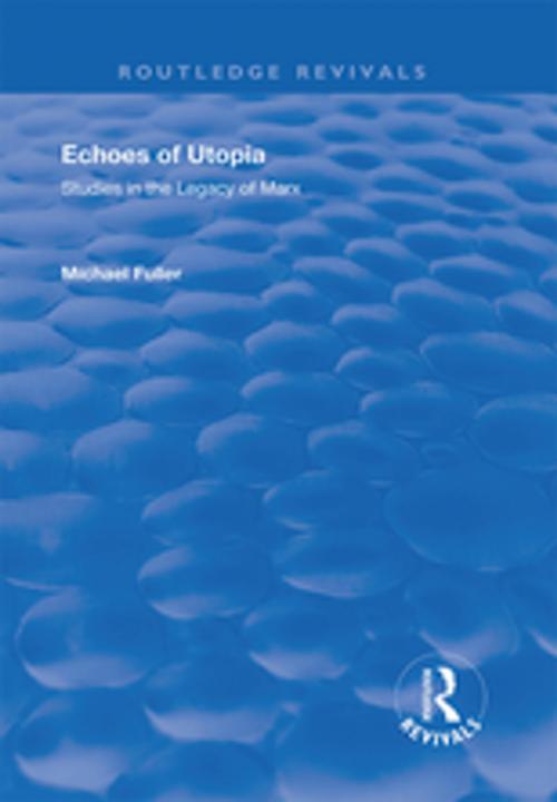 Cover of the book Echoes of Utopia by Michael Fuller, Taylor and Francis