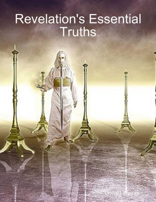 Cover of the book Revelation's Essential Truths by Donald Werner, Lulu.com