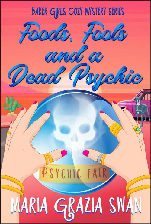 Cover of the book Foods, Fools and a Dead Psychic by maria grazia swan, Echo Canyon Press