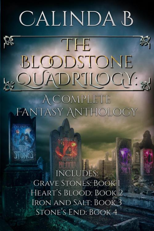 Cover of the book The Bloodstone Quadrilogy: A Complete Fantasy Anthology by Calinda B, Calinda B