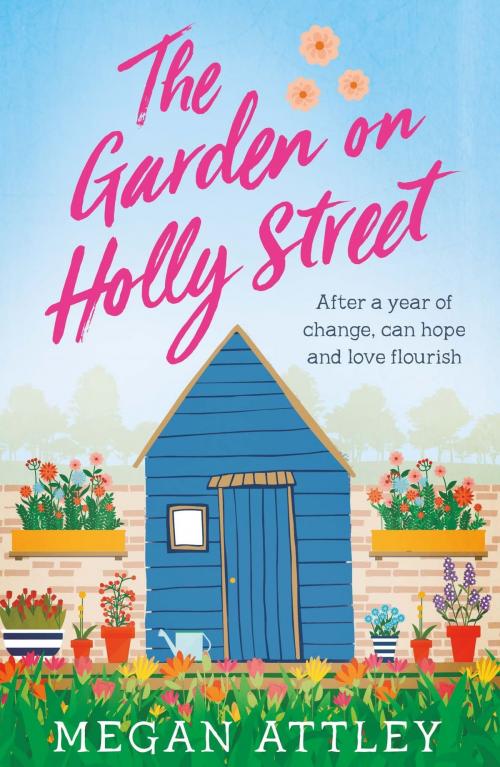 Cover of the book The Garden on Holly Street by Megan Attley, Orion Publishing Group