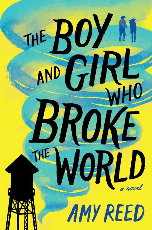 Cover of the book The Boy and Girl Who Broke the World by Amy Reed, Simon Pulse
