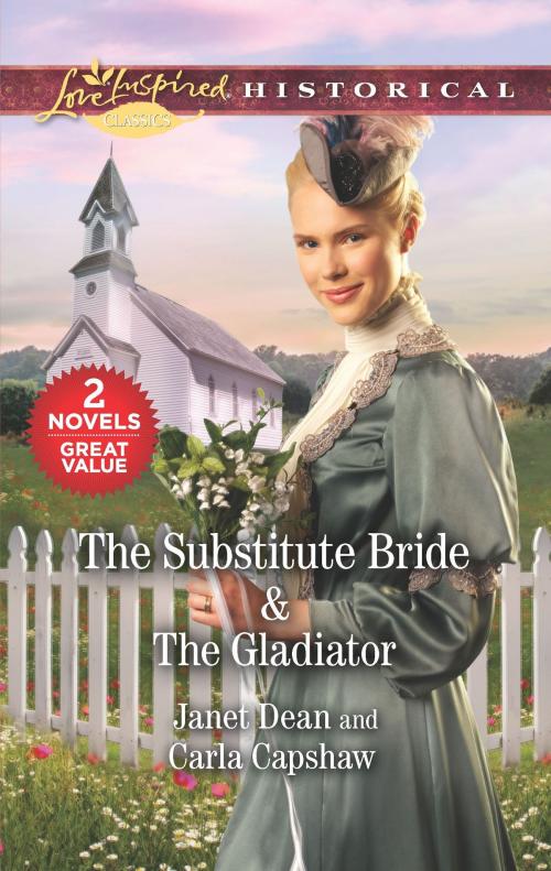 Cover of the book The Substitute Bride & The Gladiator by Janet Dean, Carla Capshaw, Harlequin