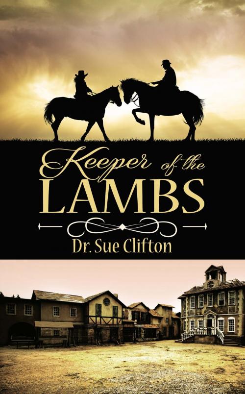 Cover of the book Keeper of the Lambs by Dr. Sue Clifton, The Wild Rose Press, Inc.