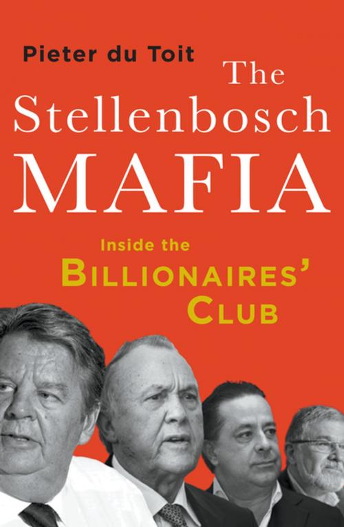 Cover of the book The Stellenbosch Mafia by Pieter du Toit, Jonathan Ball Publishers