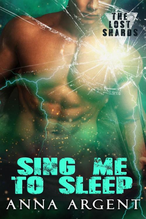 Cover of the book Sing Me to Sleep by Anna Argent, Silver Linings Media, LLC