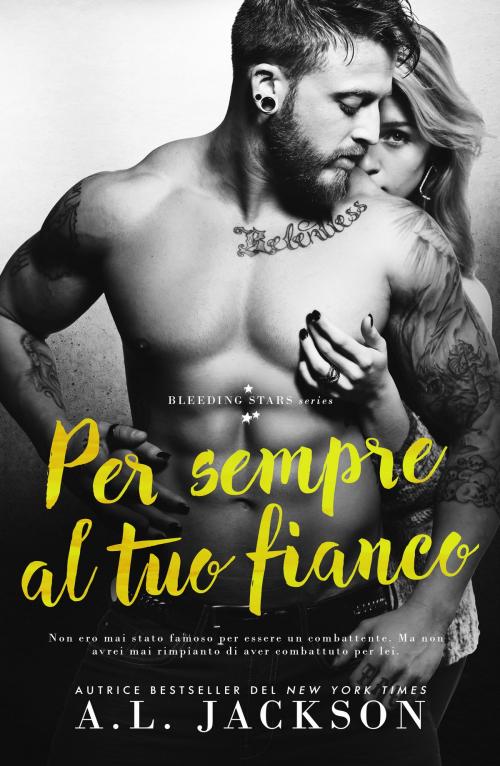 Cover of the book Per sempre al tuo fianco by A.L. Jackson, A. L. Jackson Books Inc.