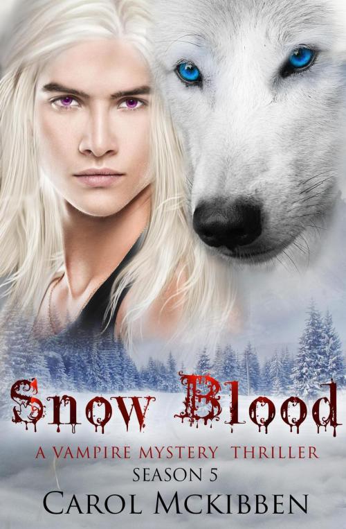 Cover of the book Snow Blood: Season 5 by Carol McKibben, Troll River Publications