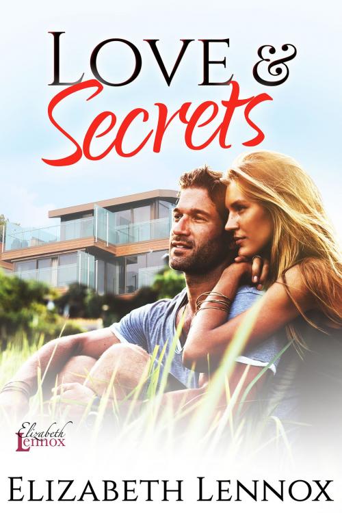 Cover of the book Love and Secrets by Elizabeth Lennox, Elizabeth Lennox Books