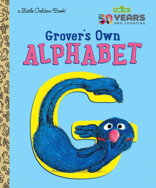 Cover of the book Grover's Own Alphabet (Sesame Street) by Golden Books, Random House Children's Books