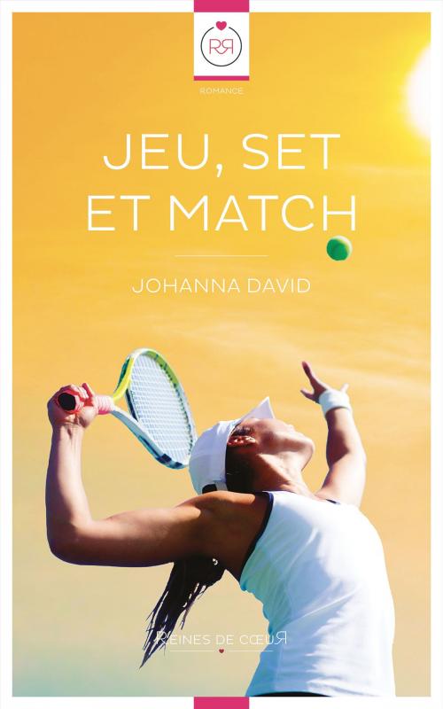 Cover of the book Jeu, Set et Match by Johanna David, Reines De Coeur