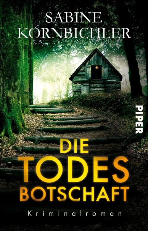 Cover of the book Die Todesbotschaft by Sabine Kornbichler, Piper ebooks