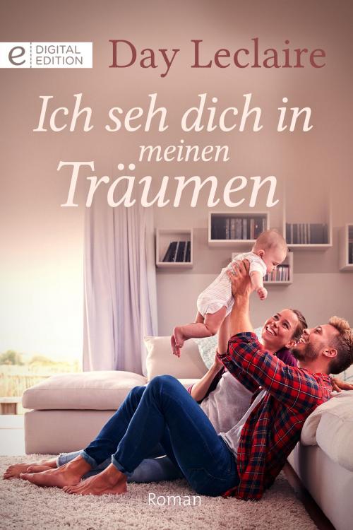 Cover of the book Ich seh dich in meinen Träumen by Day Leclaire, CORA Verlag