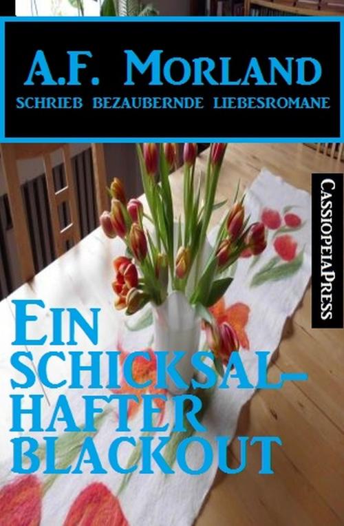 Cover of the book Ein schicksalhafter Blackout by A. F. Morland, Uksak E-Books