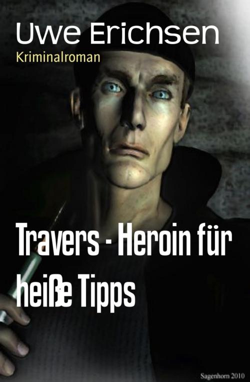 Cover of the book Travers - Heroin für heiße Tipps by Uwe Erichsen, BookRix