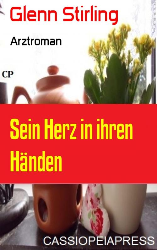 Cover of the book Sein Herz in ihren Händen by Glenn Stirling, BookRix