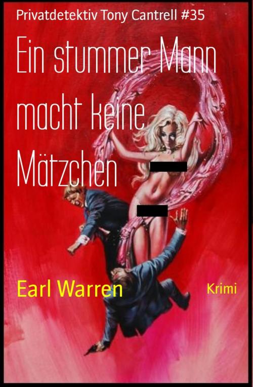 Cover of the book Ein stummer Mann macht keine Mätzchen by Earl Warren, BookRix