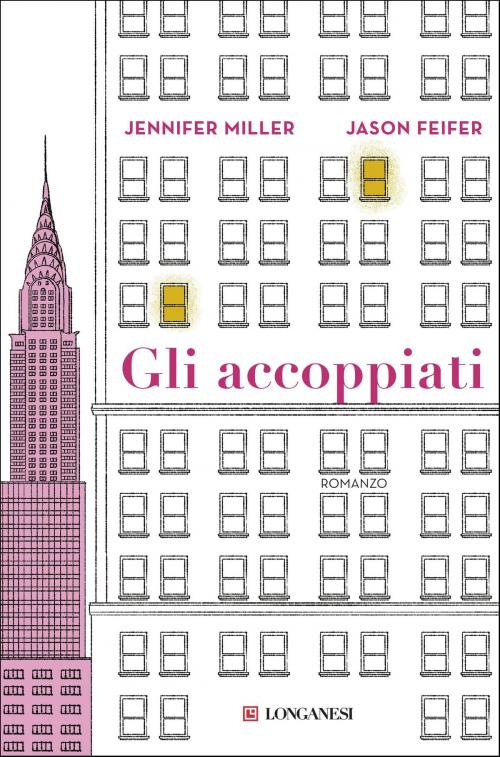 Cover of the book Gli accoppiati by Jennifer Miller, Jason Feifer, Longanesi