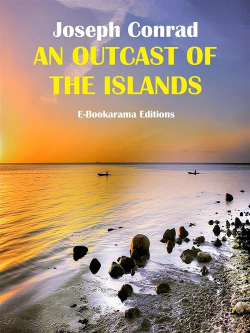 Cover of the book An Outcast of the Islands by Joseph Conrad, E-BOOKARAMA