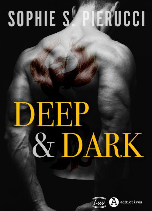 Cover of the book Deep and Dark by Sophie S. Pierucci, Addictives – Luv