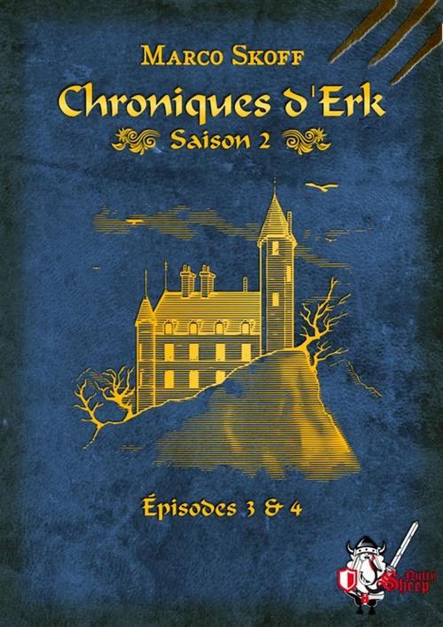 Cover of the book Chroniques d'Erk saison 2, épisodes 3 et 4 by Marco Skoff, Nutty Sheep