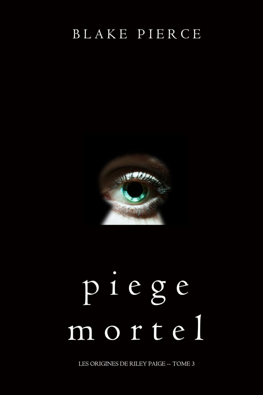 Big bigCover of Piege Mortel (Les Origines de Riley Paige -- Tome 3)