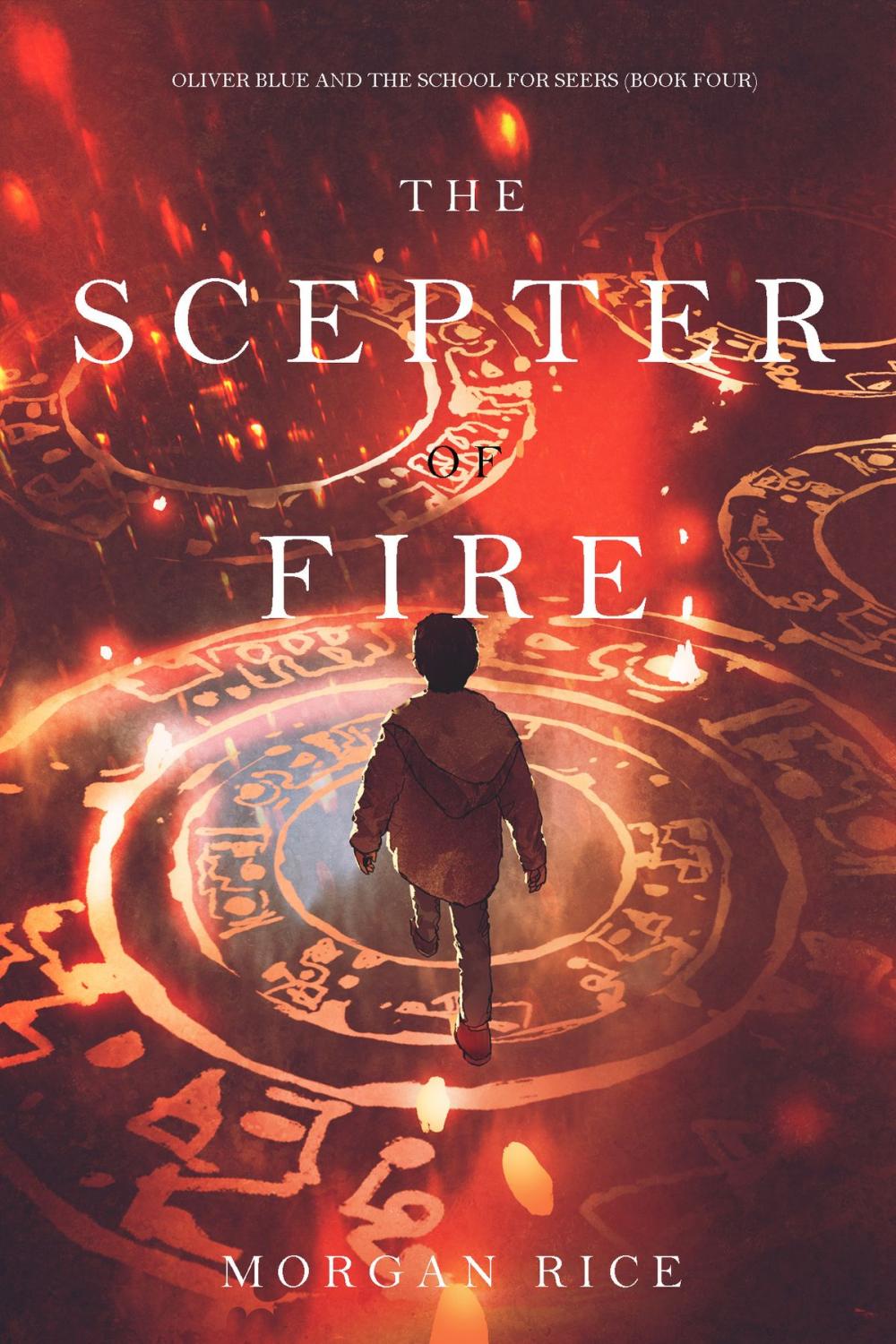 Big bigCover of The Scepter of Fire (Oliver Blue and the School for Seers—Book Four)
