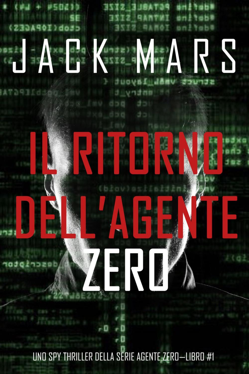 Big bigCover of Il ritorno dell’Agente Zero (Uno spy thriller della serie Agente Zero—Libro #1)