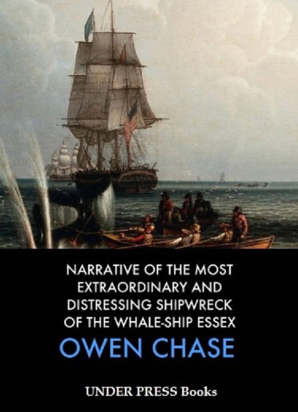 Big bigCover of Narrative of the Most Extraordinary and Distressing Shipwreck of the Whale-Ship Essex