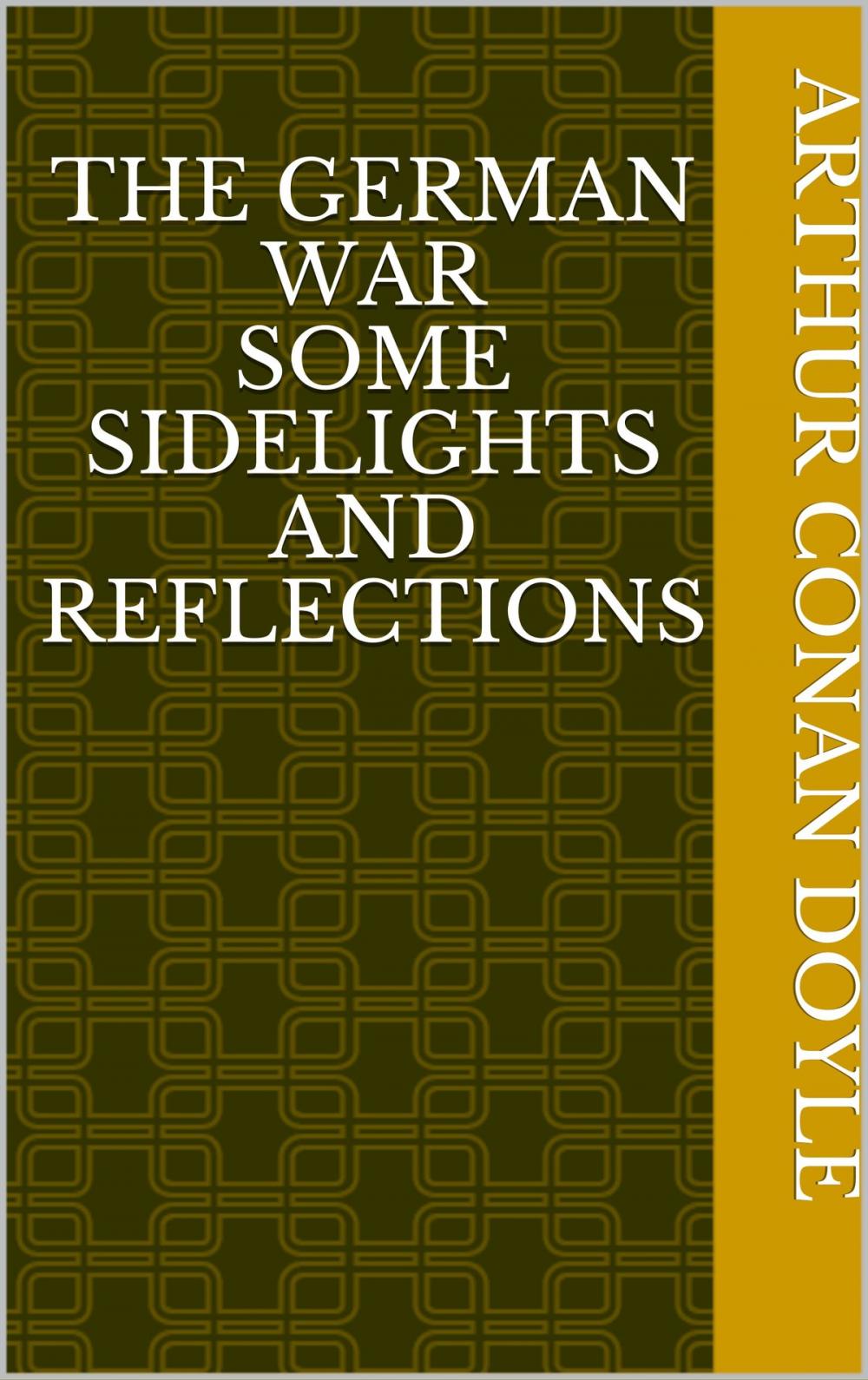 Big bigCover of The German War Some Sidelights and Reflections