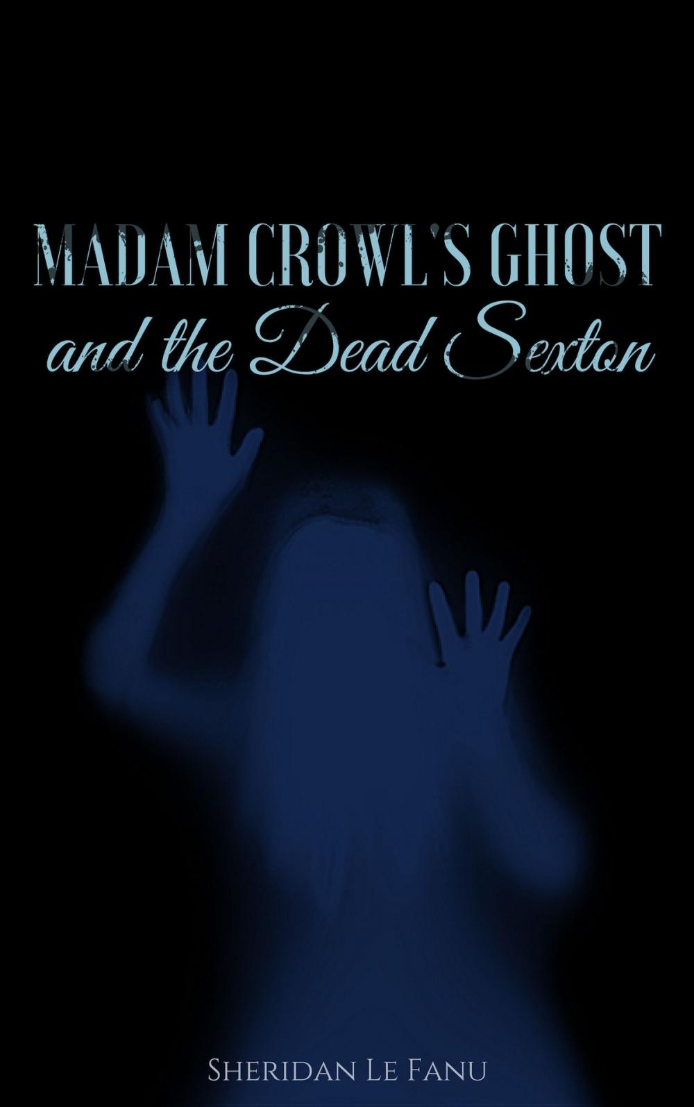 Big bigCover of Madam Crowl's Ghost and the Dead Sexton