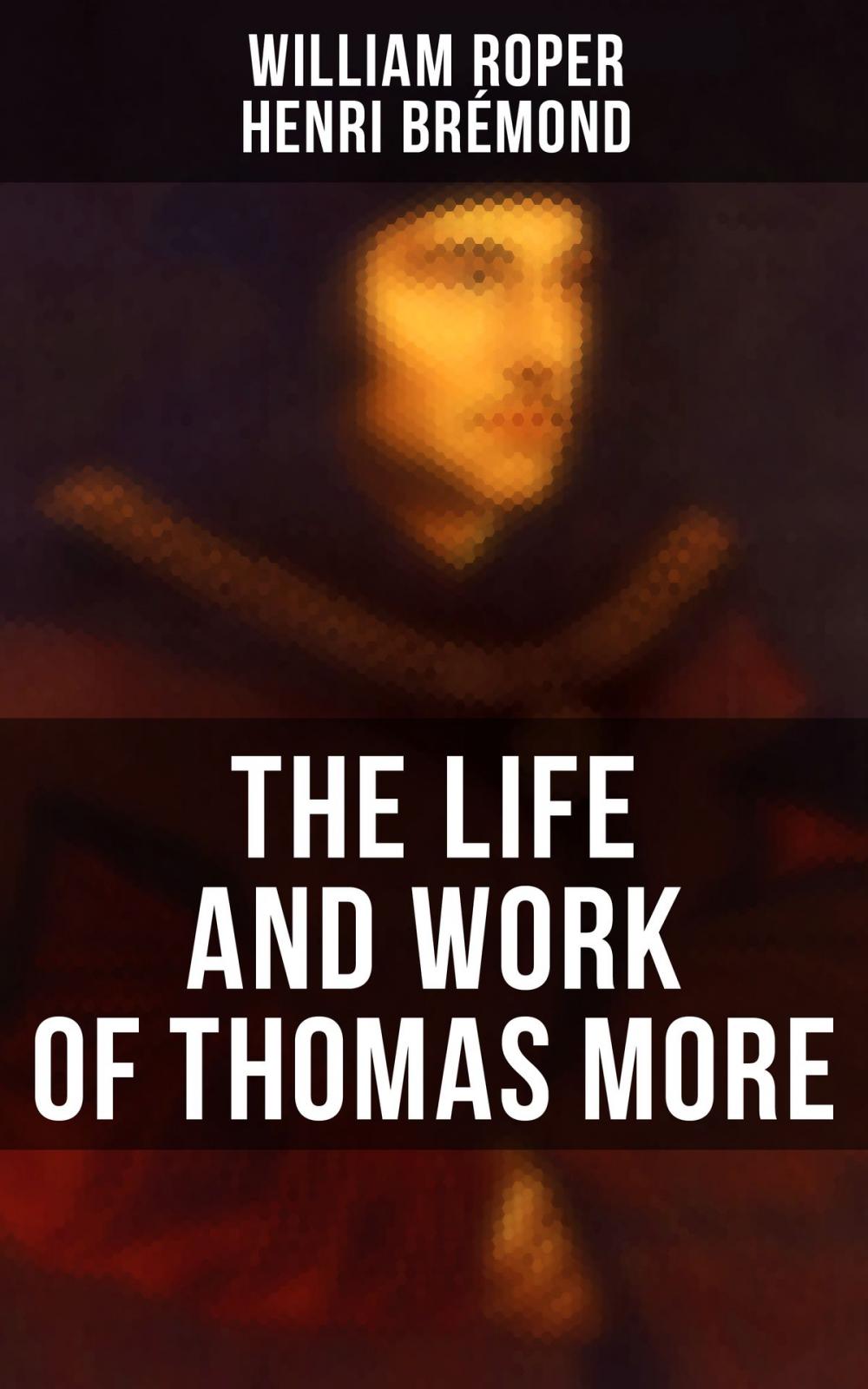 Big bigCover of The Life and Work of Thomas More