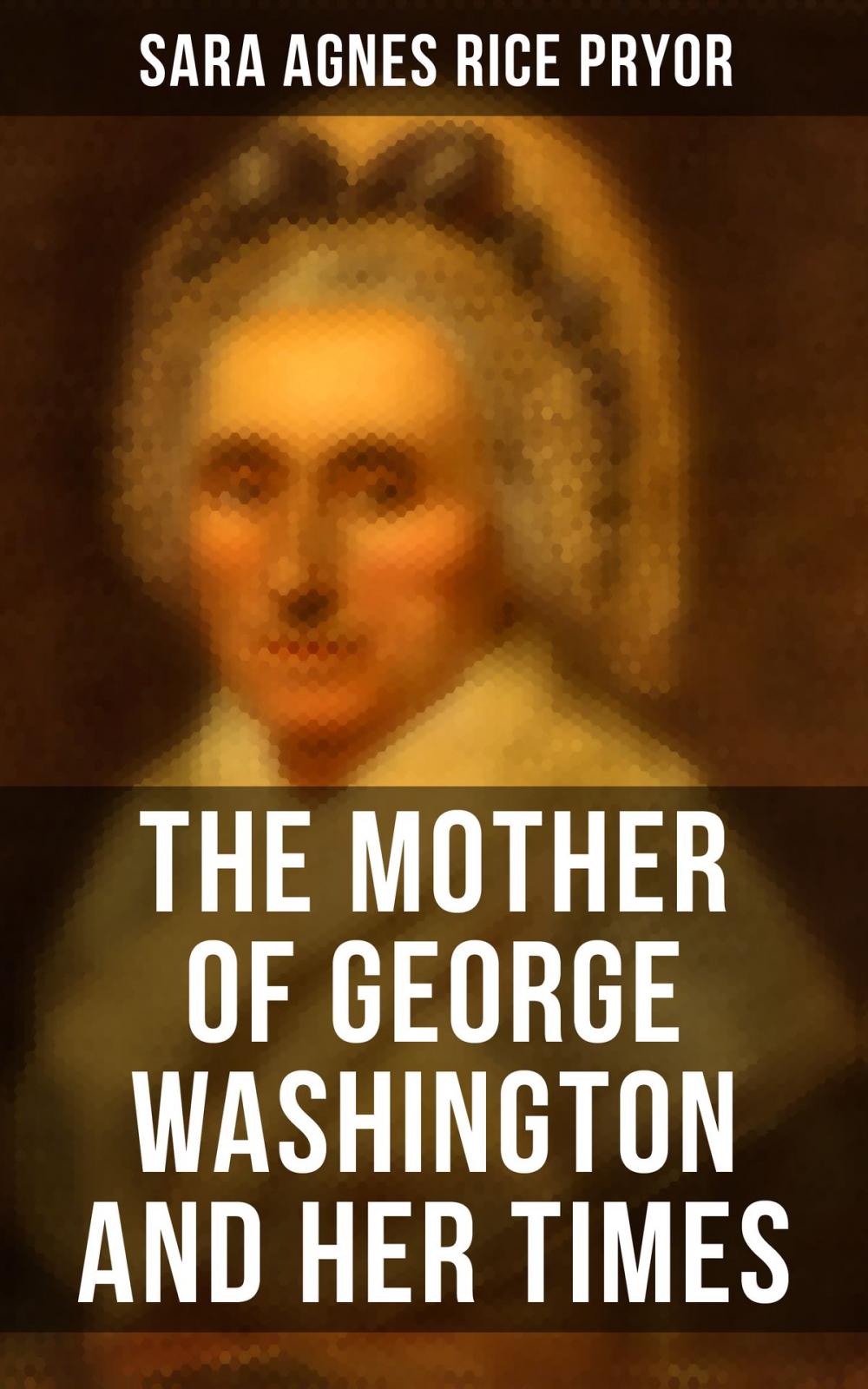 Big bigCover of The Mother of George Washington and her Times