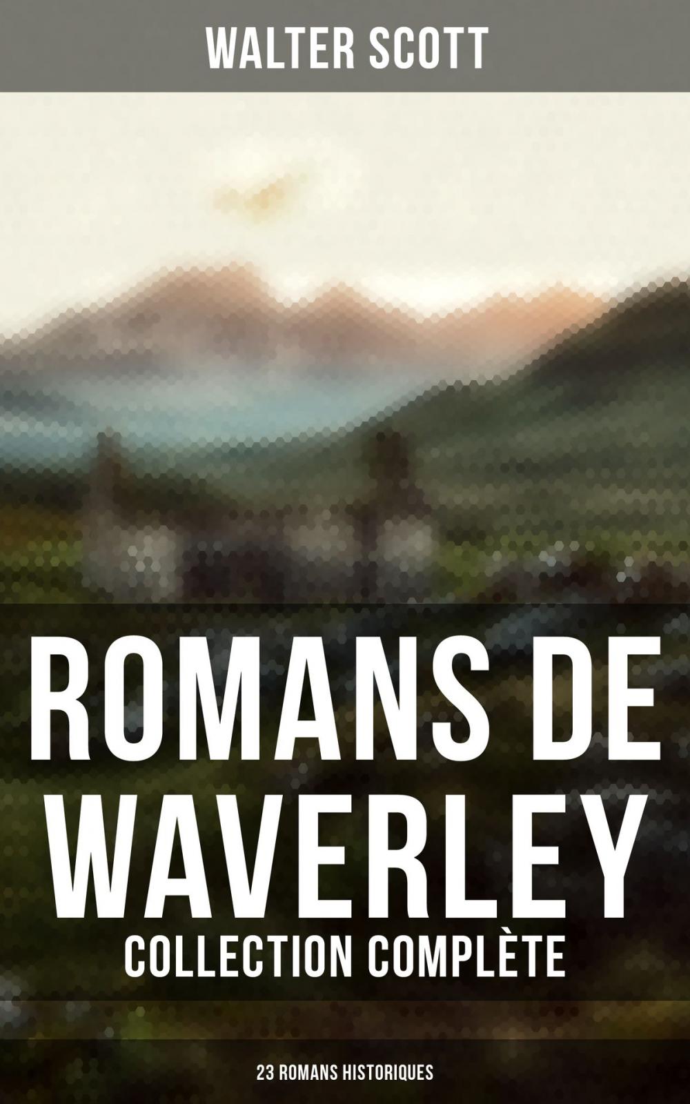 Big bigCover of Romans de Waverley (Collection Complète - 23 Romans Historiques)