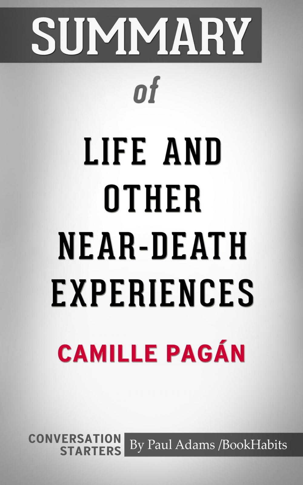 Big bigCover of Summary of Life and Other Near-Death Experiences