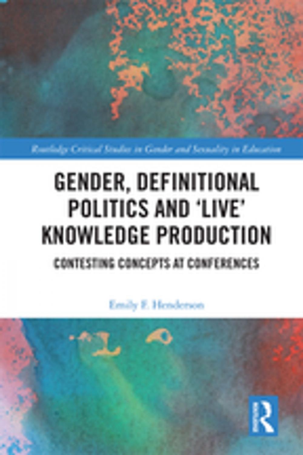 Big bigCover of Gender, Definitional Politics and 'Live' Knowledge Production