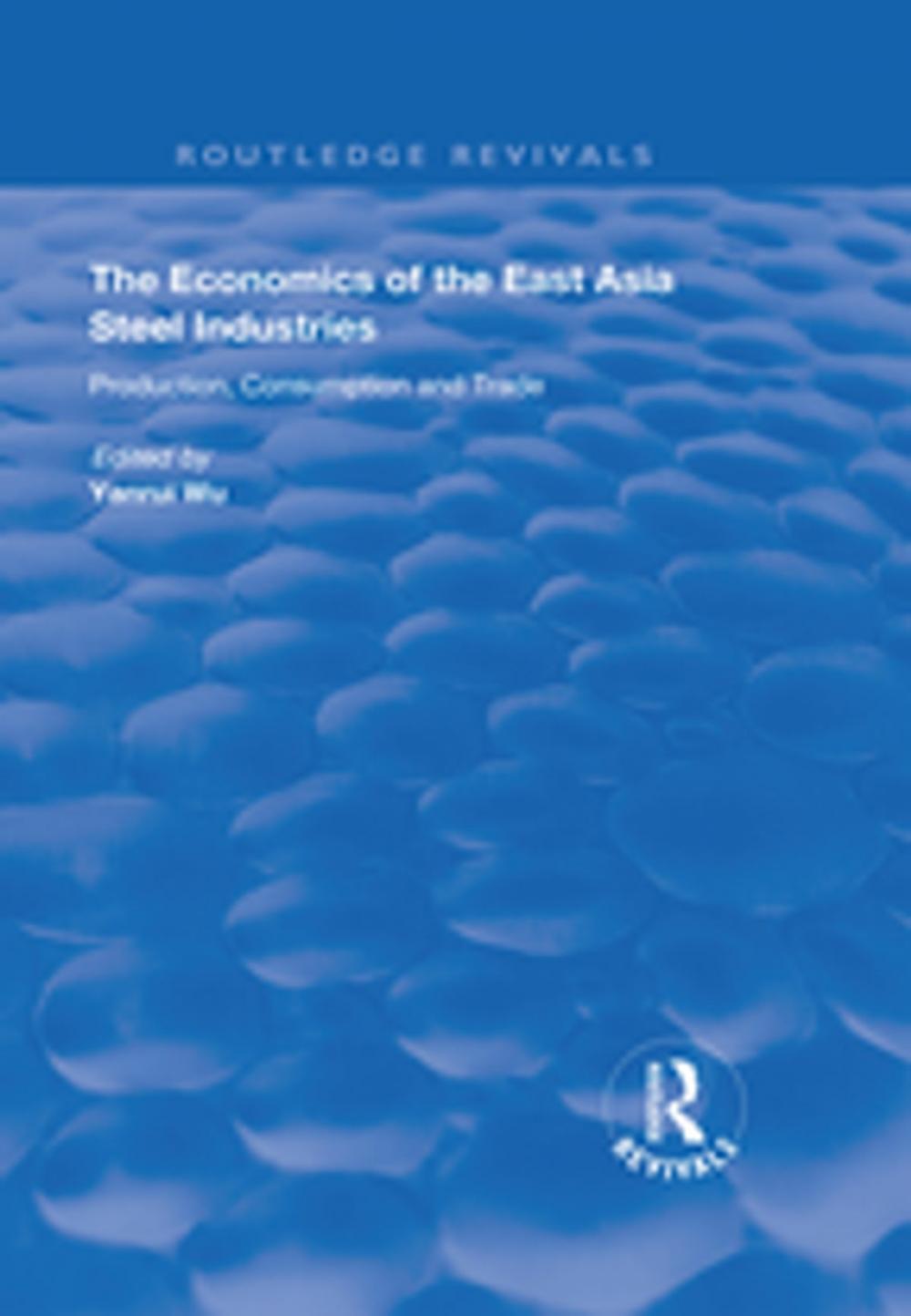 Big bigCover of The Economics of the East Asia Steel Industries