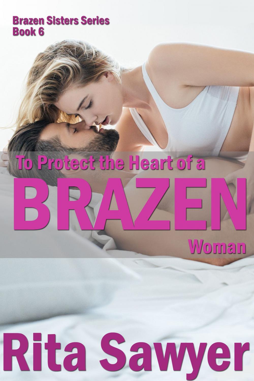 Big bigCover of To Protect The Heart Of A Brazen Woman