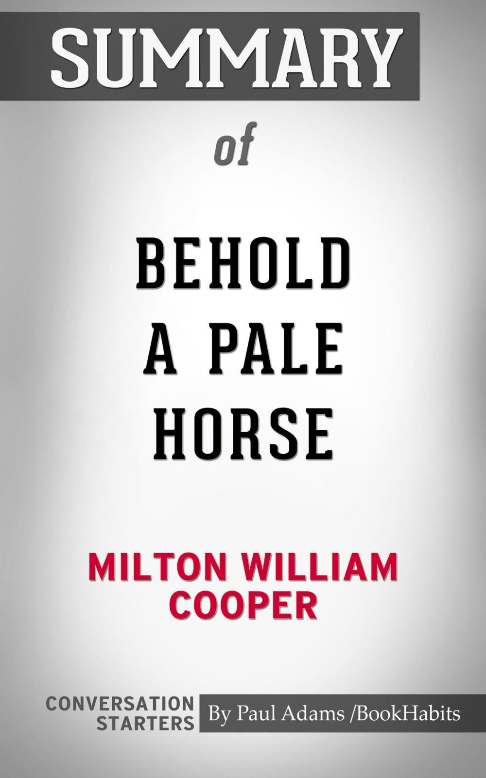 Big bigCover of Summary of Behold a Pale Horse by Milton William Cooper | Conversation Starters