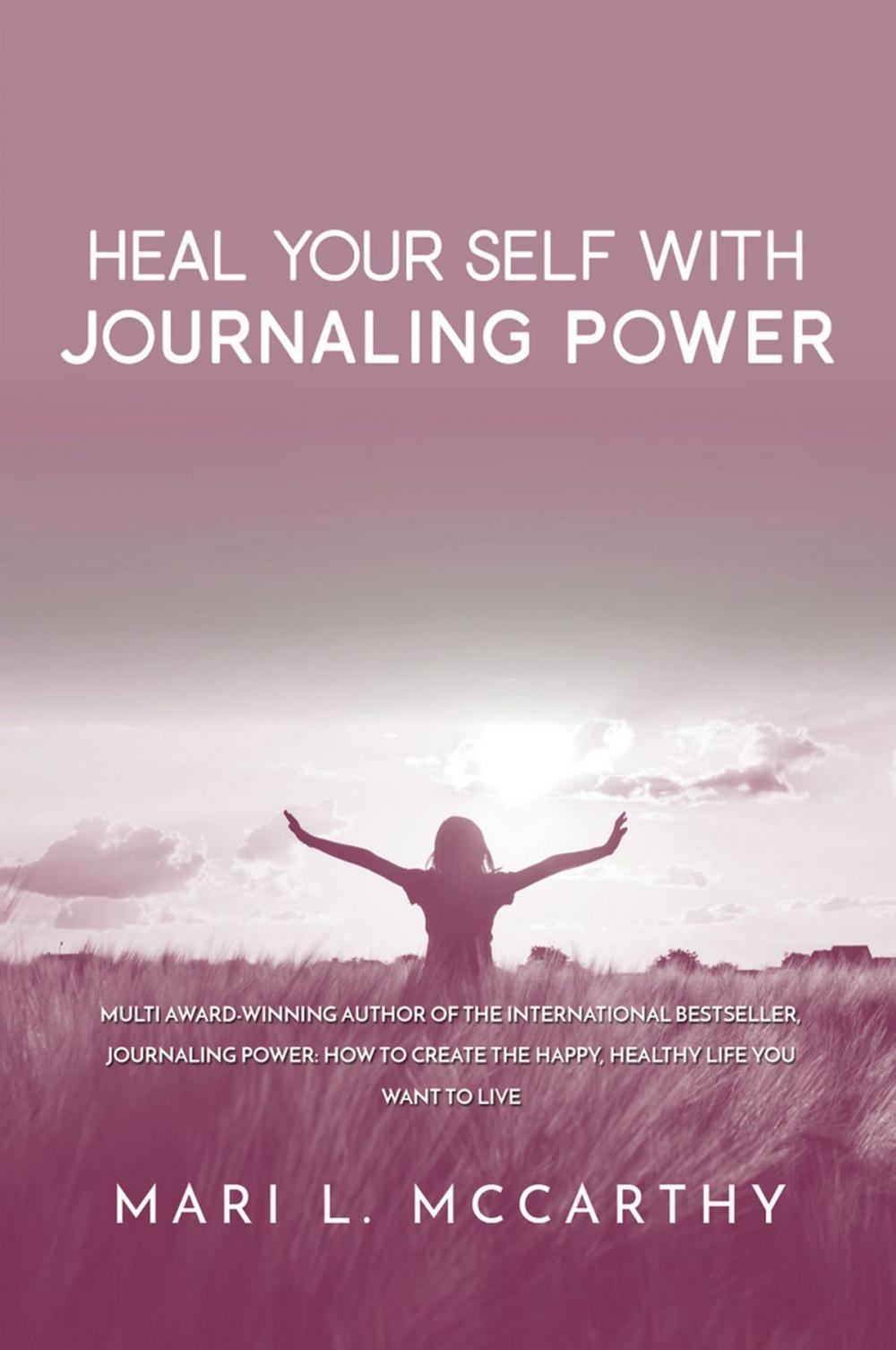 Big bigCover of Heal Your Self with Journaling Power