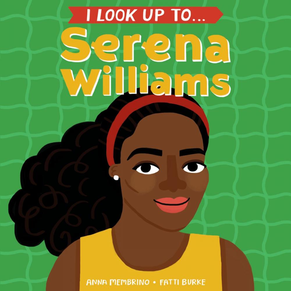 Big bigCover of I Look Up To... Serena Williams