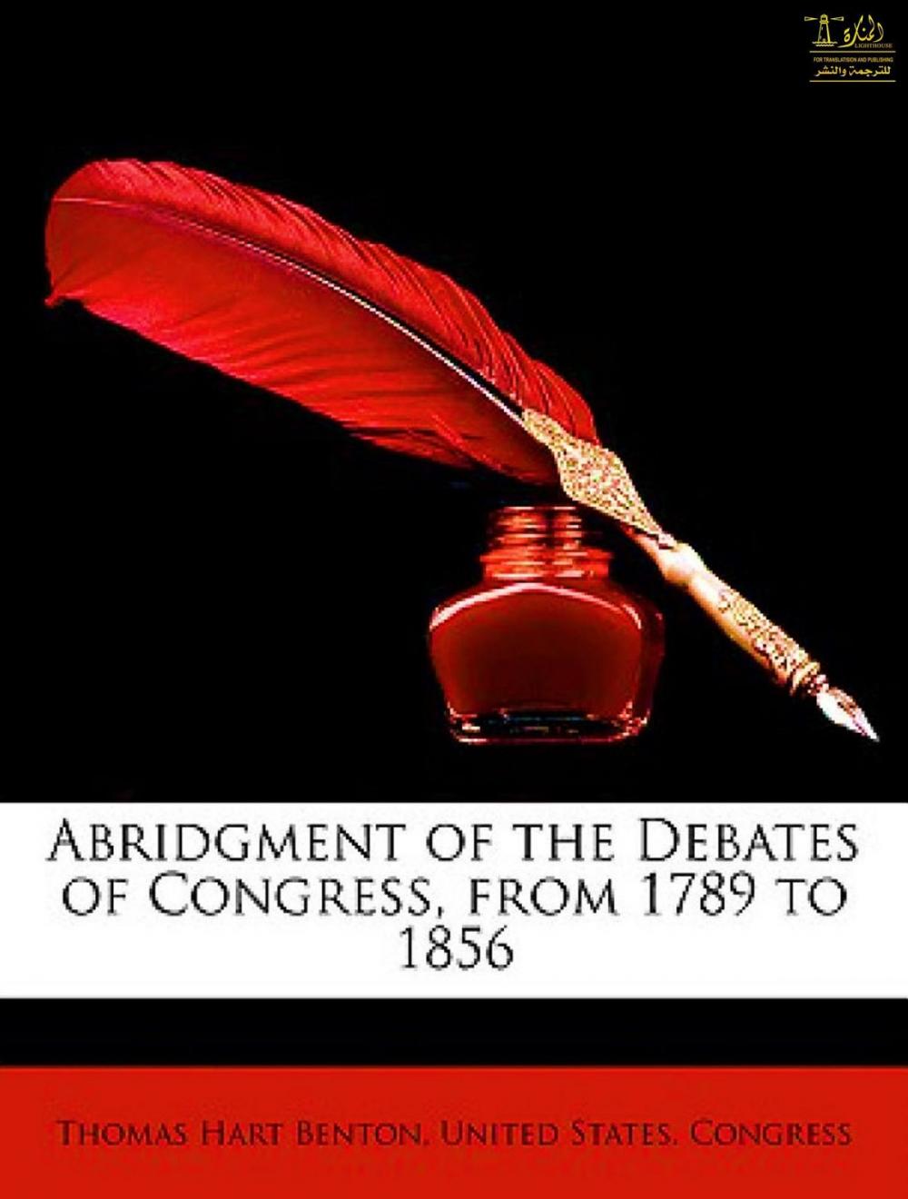 Big bigCover of Abridgment of the Debates of Congress, from 1789 to 1856, Vol. I (of 16)