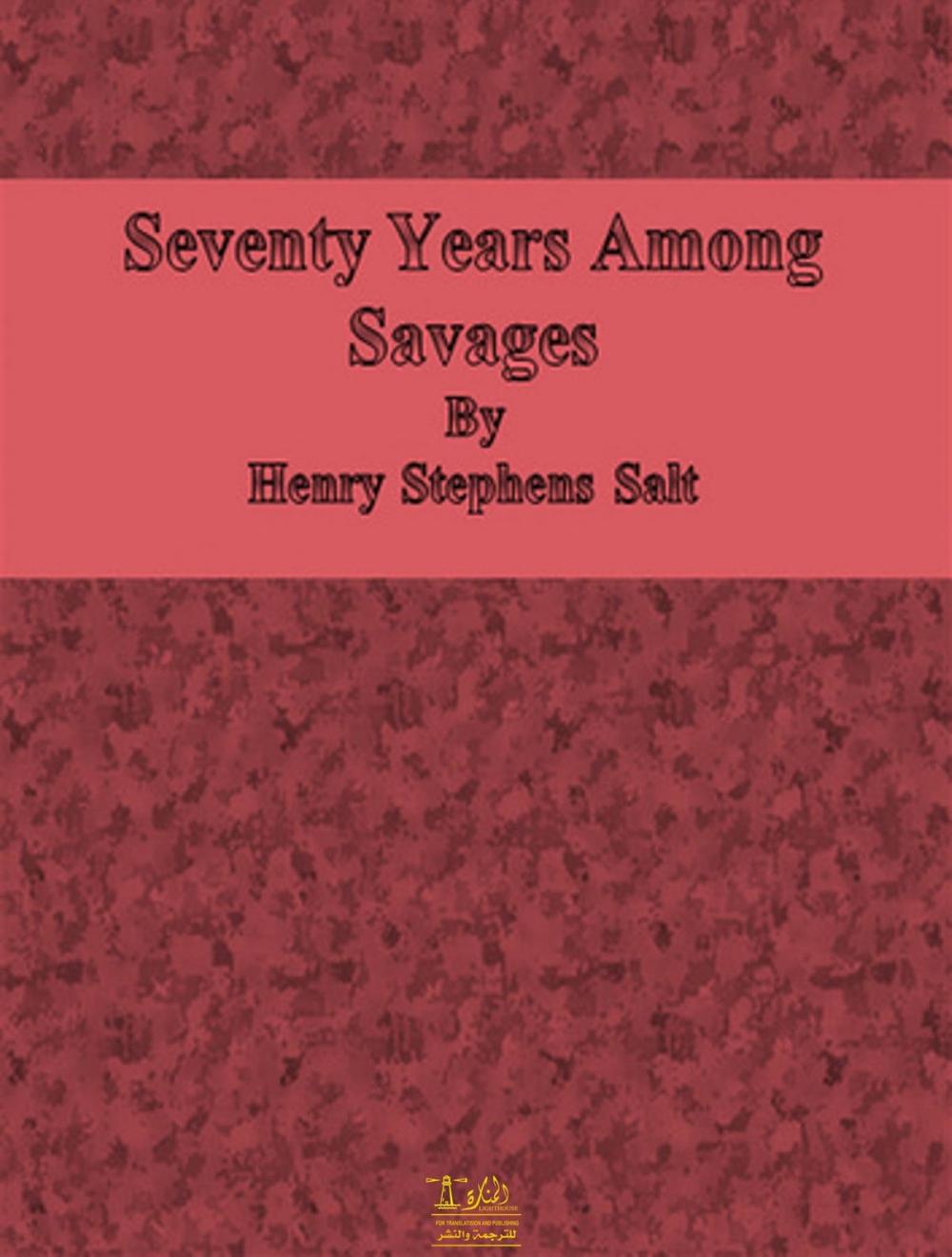 Big bigCover of Seventy Years Among Savages