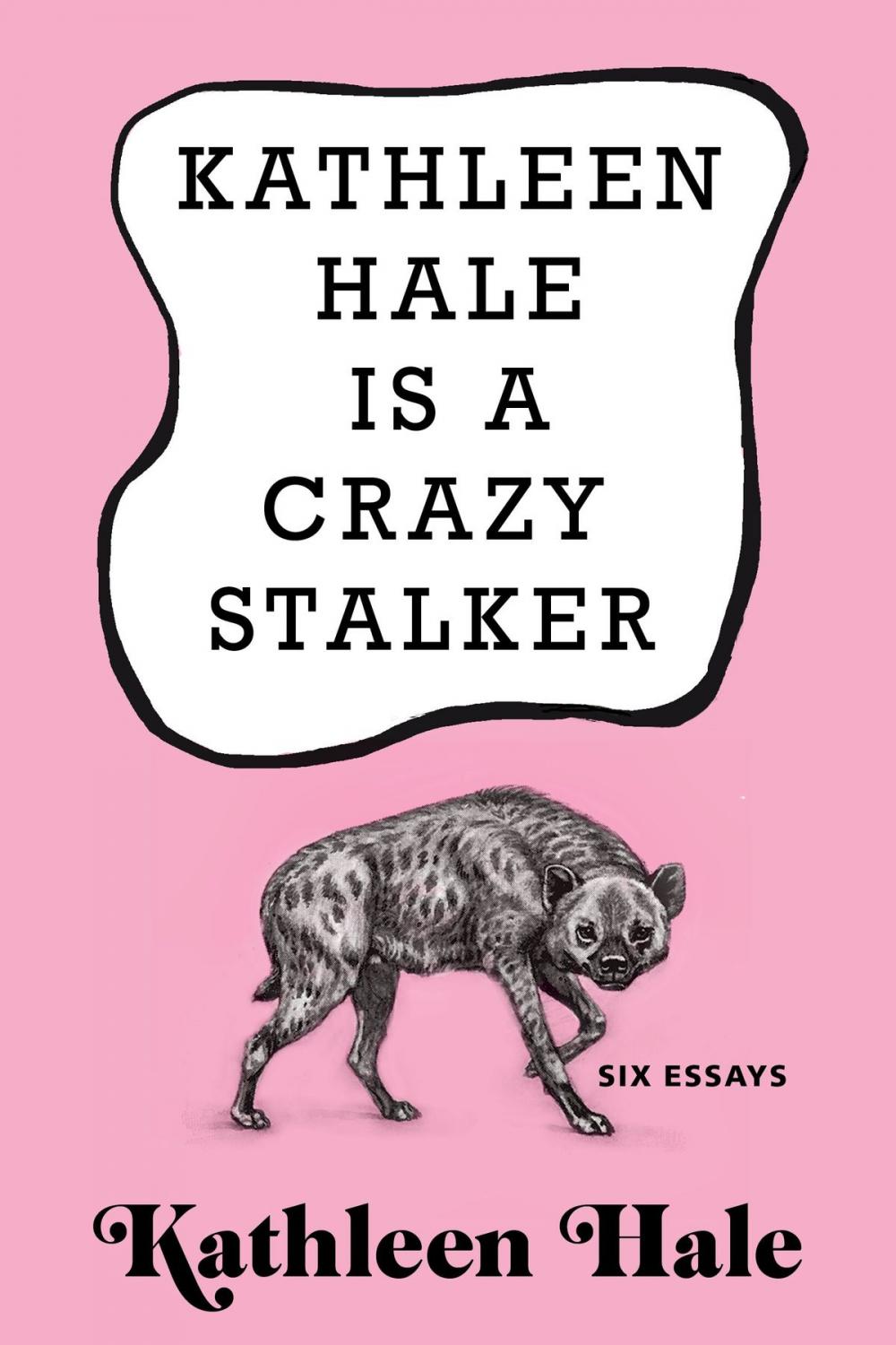 Big bigCover of Kathleen Hale Is a Crazy Stalker